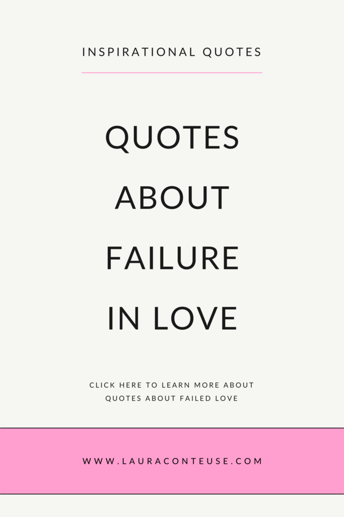 100 Quotes About Failure in Love That Help You Find Closure