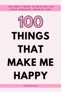 100 Things That Make Me Happy on the Hardest Days