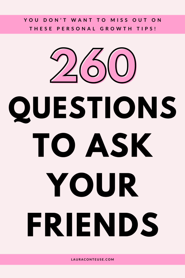 260 Fun Questions To Ask Your Friends To Bond   Questions To Ask Your Friends 2 