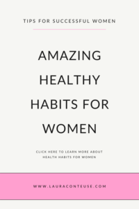 40 Amazing Healthy Habits for Women to Change Your Life