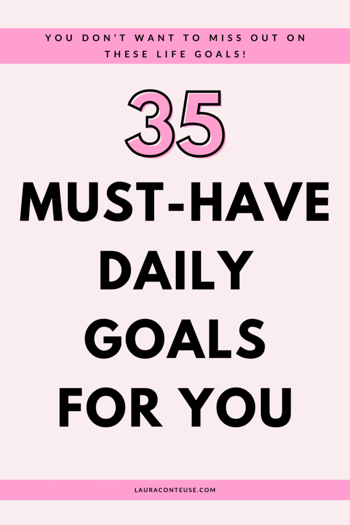 a pin that says in a large font daily goals