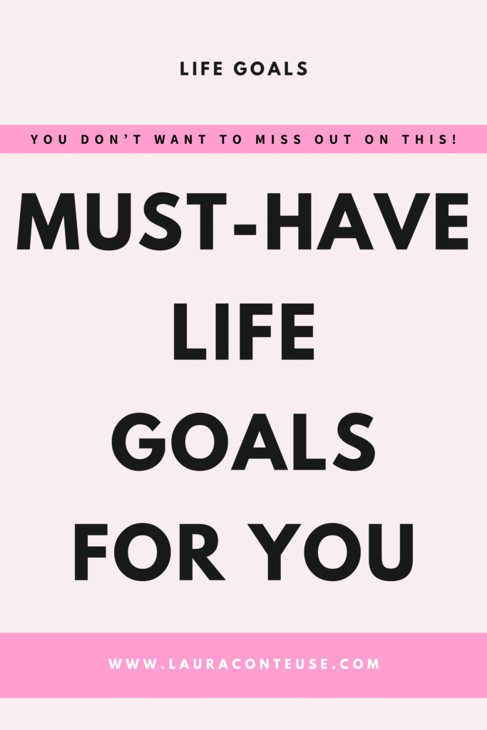 a pin that says in a large font life goals