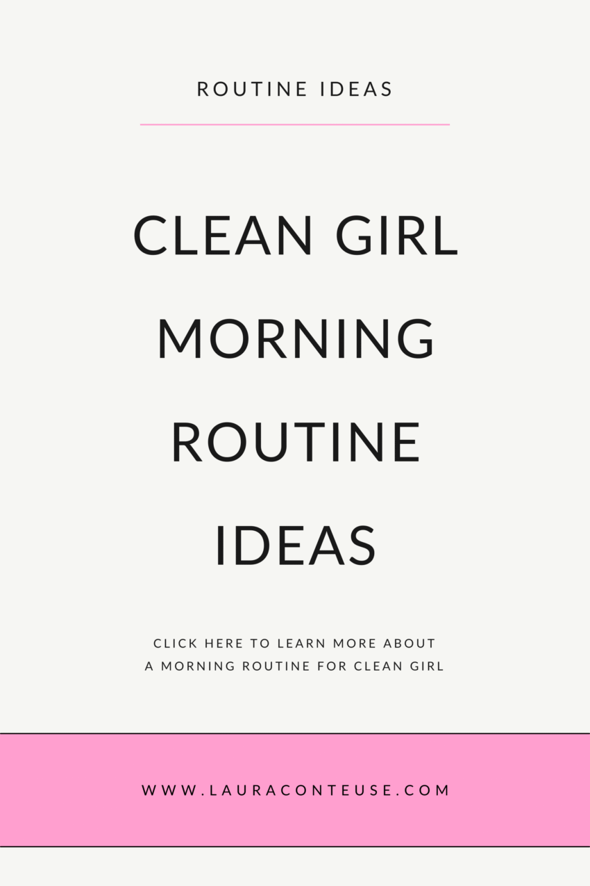 19 Realistic Clean Girl Morning Routine Ideas to Start Fresh