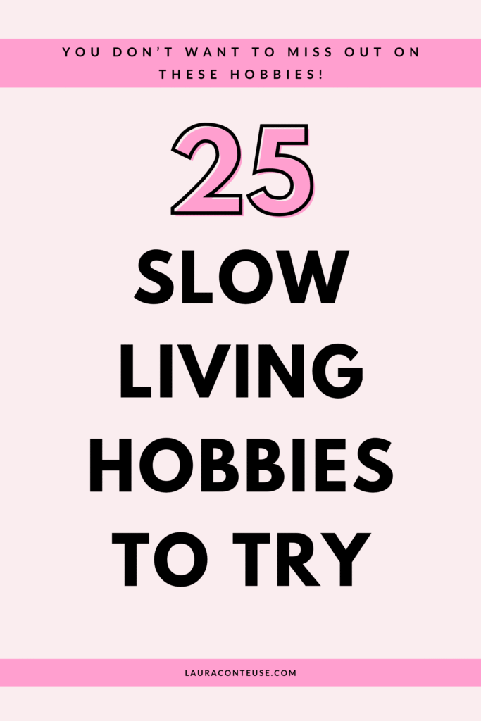 a pin that says in a large font slow living hobbies