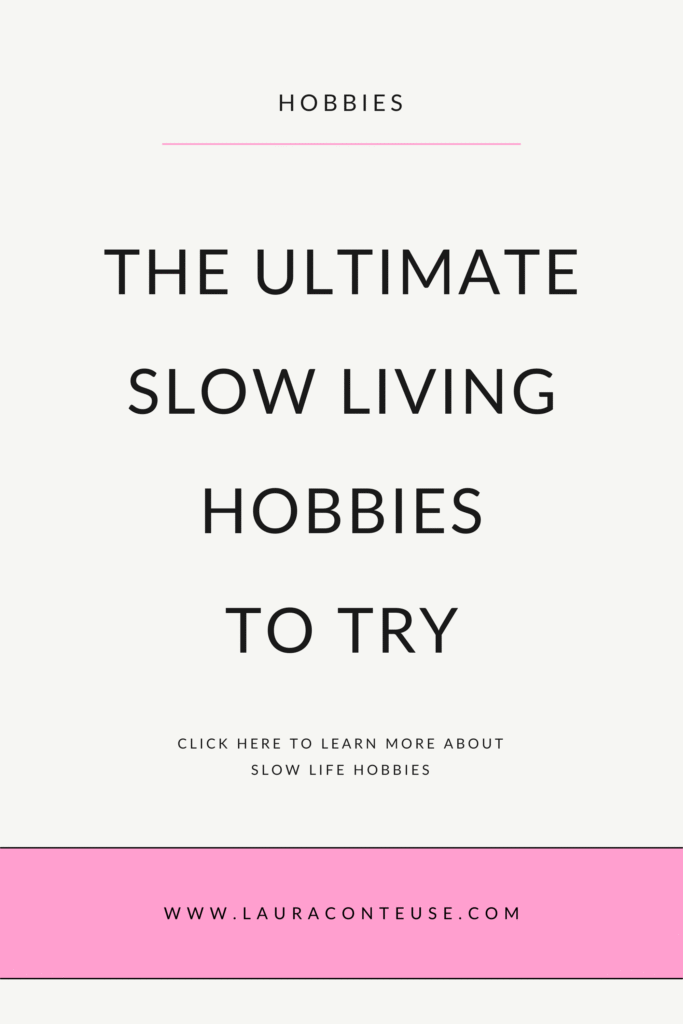 a pin that says in a large font slow living hobbies