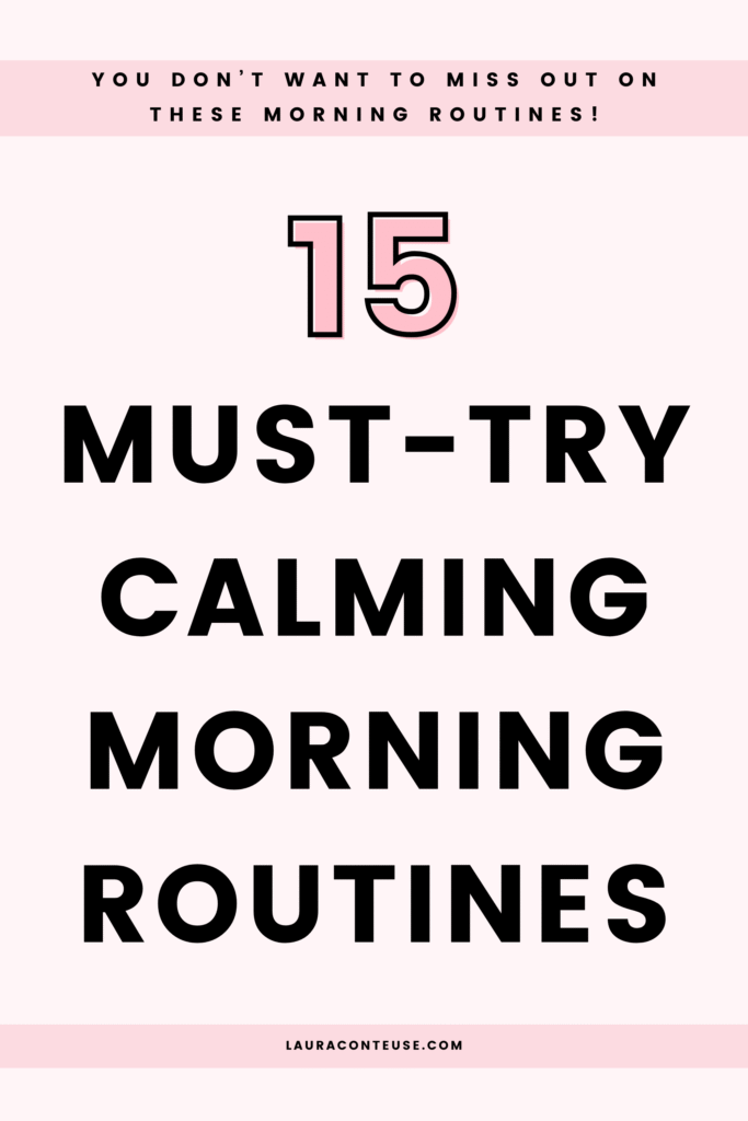 15 Calming Morning Routines for When Life Feels Chaotic