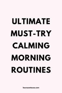 Morning Cmt Routine 15 Calming Morning Routines for When Life Feels Chaotic