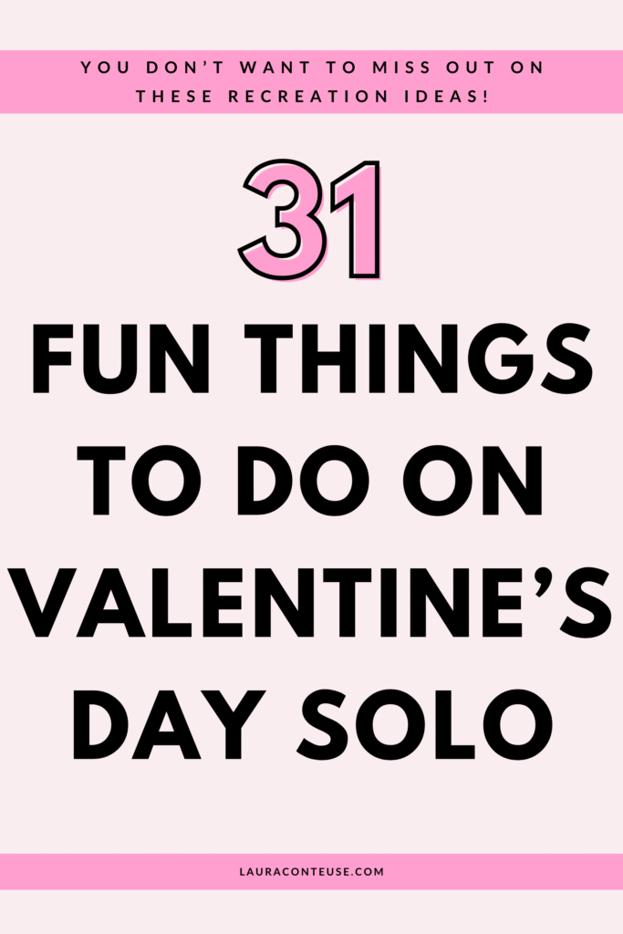 a pin that says in a large font things to do on valentine's day solo