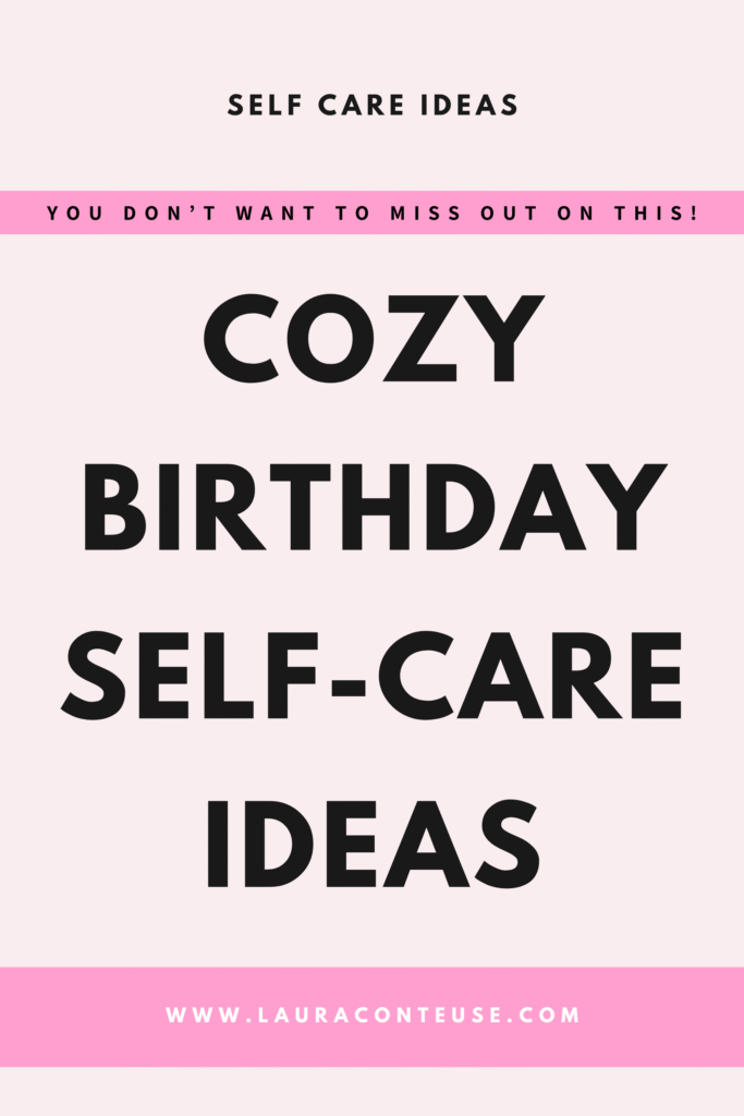 a pin that says in a large font birthday self care ideas