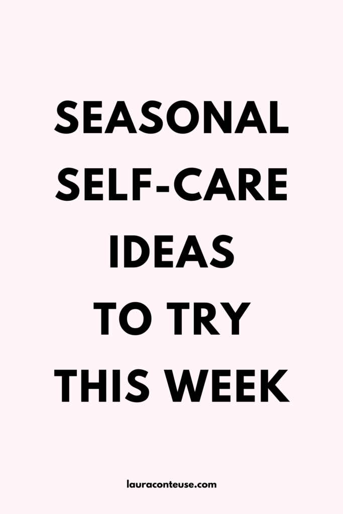 a pin that says in a large font seasonal self care ideas