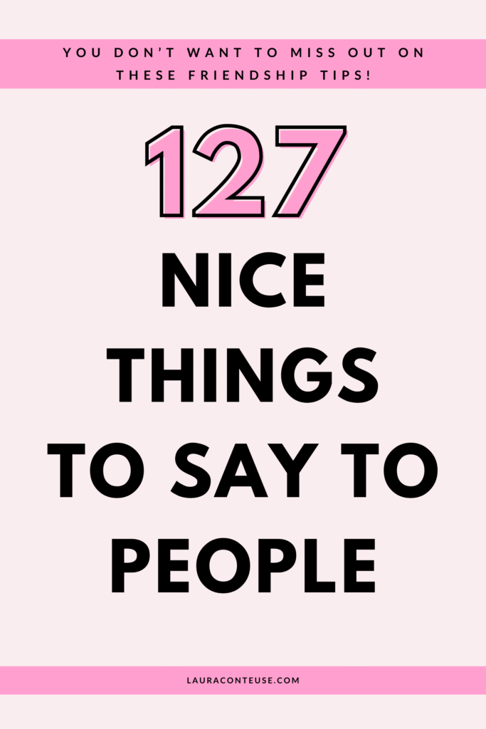 a pin that says in a large font nice things to say to people