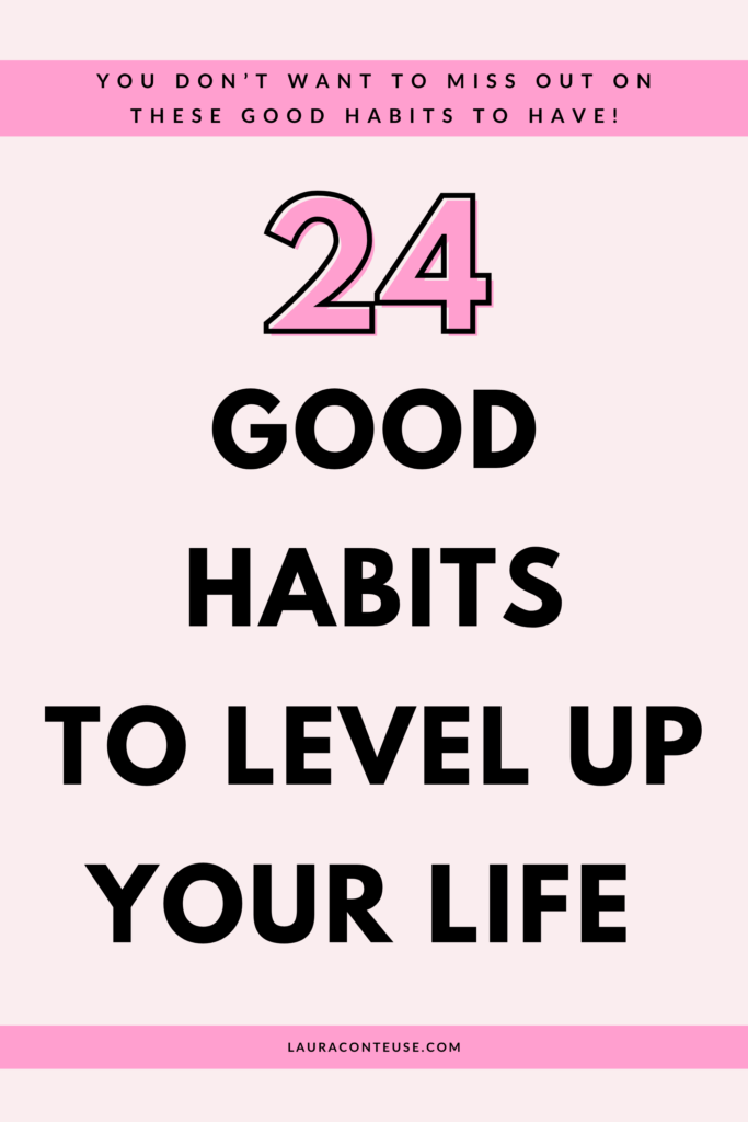 a pin that says in a large font 24 good habits to level up your life